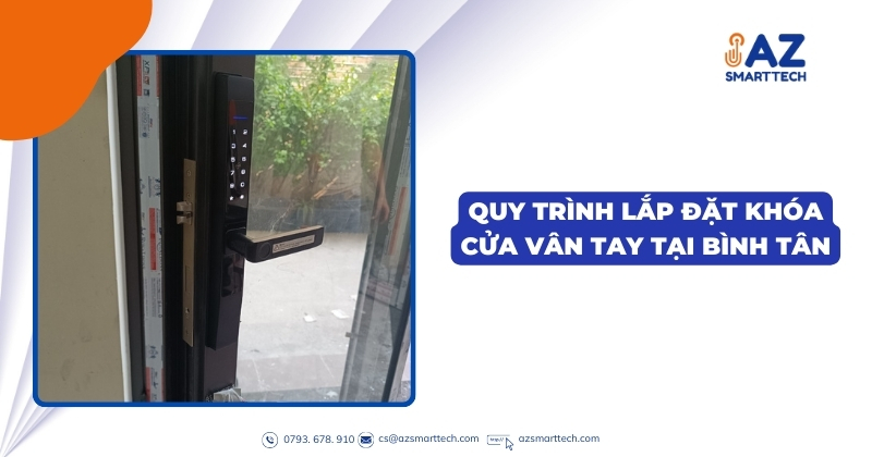 Lắp đặt khóa cửa vân tay quận bình tân uy tín, chuyên nghiệp 5 Quy trình lắp đặt khóa cửa vân tay tại Bình Tân