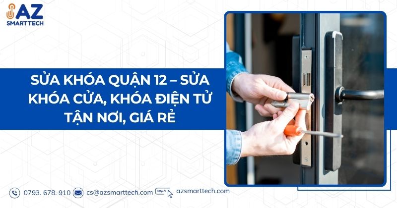 Sửa khóa quận 12 - sửa khóa cửa khóa điện tử tận nơi giá rẻ