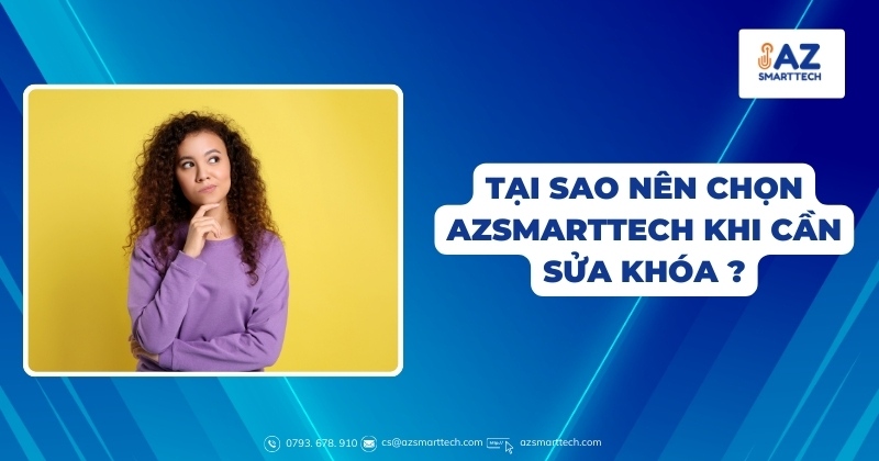 Sửa khóa quận 10 tận nơi chỉ với 50k, đến ngay trong 15 phút 6 Tại sao nên chọn AZSMARTTECH khi cần sửa khóa tại quận 10?