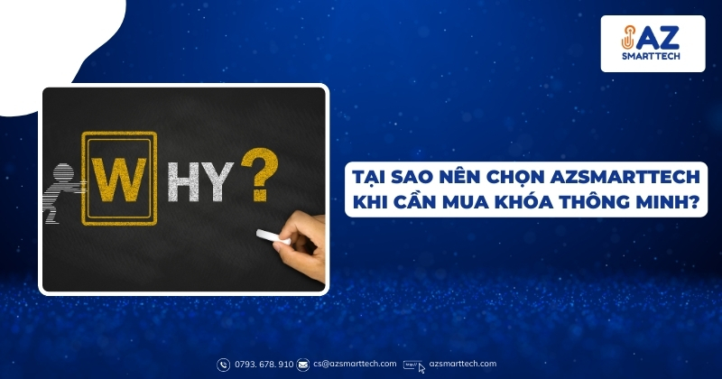 Tại sao nên chọn azsmarttech khi cần mua khóa thông minh?