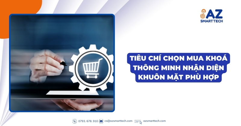 Tiêu chí chọn mua khoá thông minh nhận diện khuôn mặt phù hợp