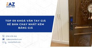 Top 09 Khoá Vân Tay Giá Rẻ Bán Chạy Nhất Kèm Bảng Giá