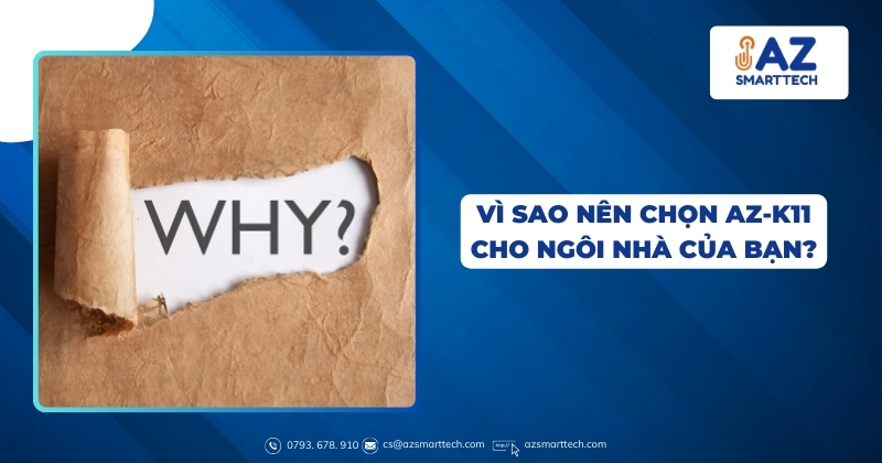 Vì sao nên chọn AZ-K11 cho ngôi nhà của bạn?