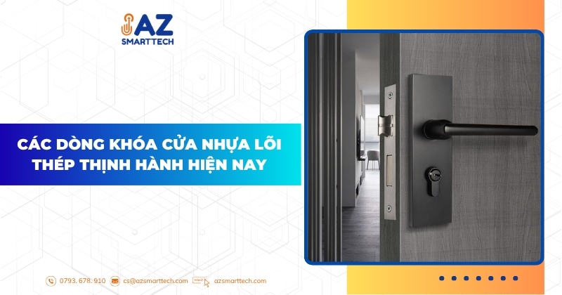 Các dòng khóa cửa nhựa lõi thép thịnh hành hiện nay