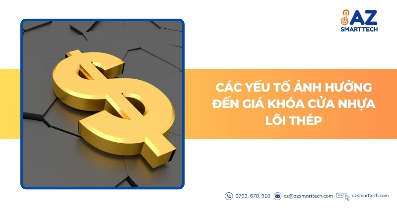 Các yếu tố ảnh hưởng đến giá khóa cửa nhựa lõi thép