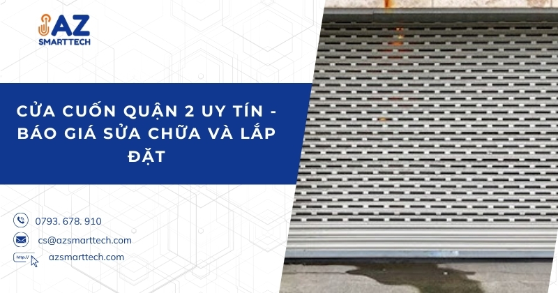 Cửa cuốn Quận 2 uy tín - Báo giá sửa chữa và lắp đặt