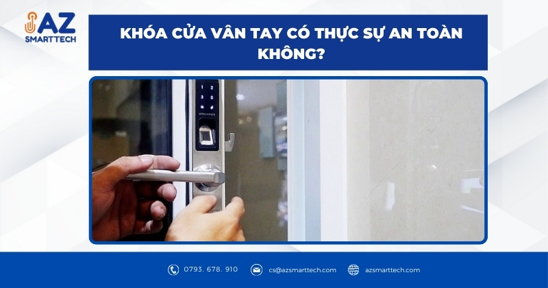 Khóa cửa vân tay có thực sự an toàn không?