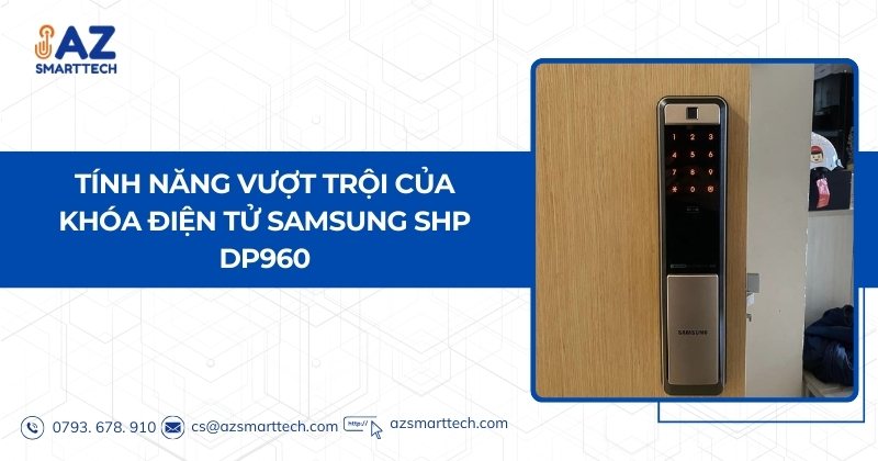 Tính năng vượt trội của khóa điện tử Samsung SHP DP960