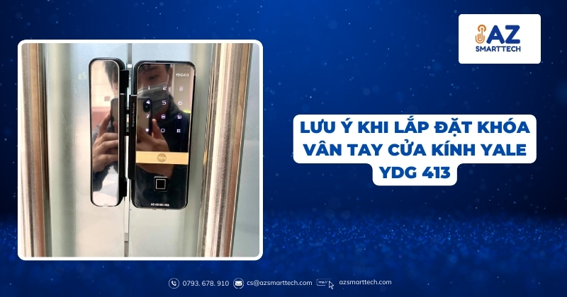 Lưu ý khi lắp đặt khóa vân tay cửa kính YALE YDG 413
