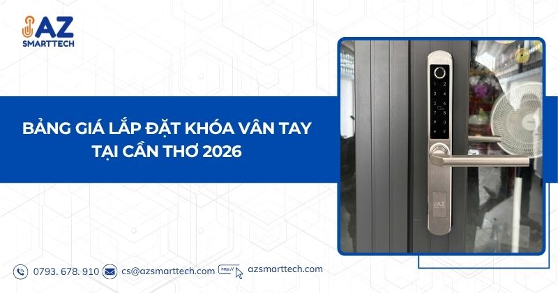 Bảng giá lắp đặt khóa vân tay tại Cần Thơ 2026