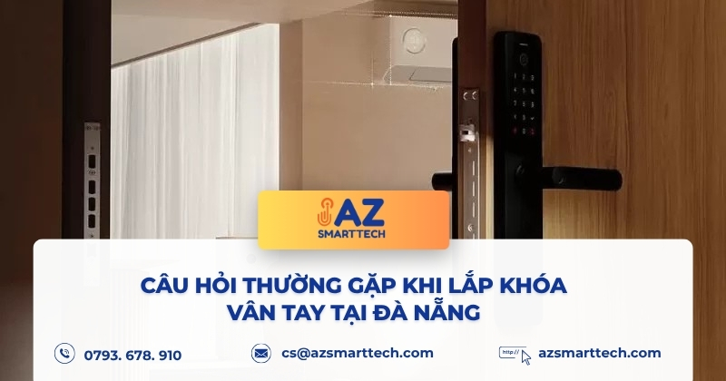 Câu hỏi thường gặp khi lắp khóa vân tay tại Đà Nẵng