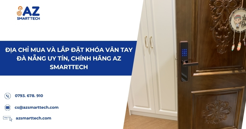 Địa chỉ mua và lắp đặt khóa vân tay Đà Nẵng uy tín, chính hãng AZ SMARTTECH