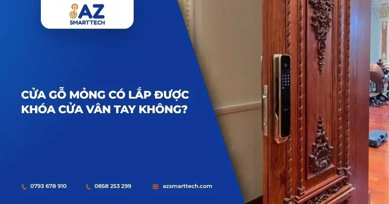 Cửa gỗ mỏng có lắp được khóa cửa vân tay không?